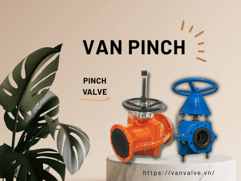 Van Pinch | Pinch Valve là gì ? Cấu tạo, phân loại và nguyên lý của van ép