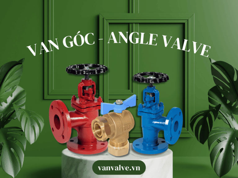 Van góc Angle Valve là gì ? Phân loại, ứng dụng và lưu ý