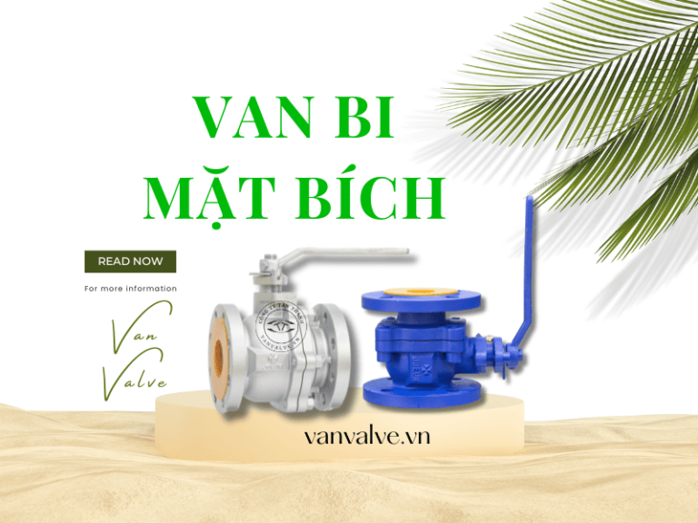 Van bi mặt bích | Cấu tạo, ứng dụng và các loại phổ biến