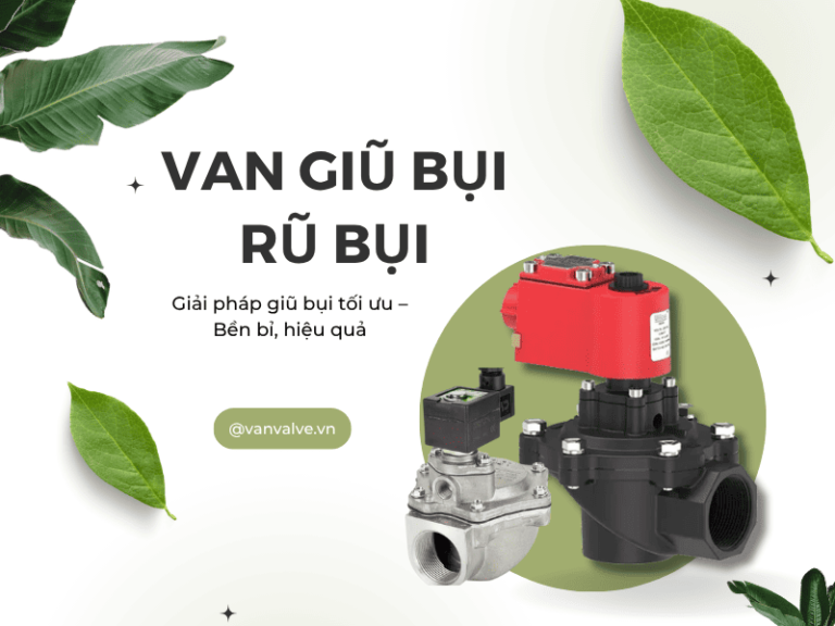 Van rũ bụi giũ bụi là gì ? Nguyên lý hoạt động và ứng dụng